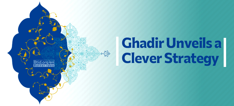 Ghadir unveils a clever strategy