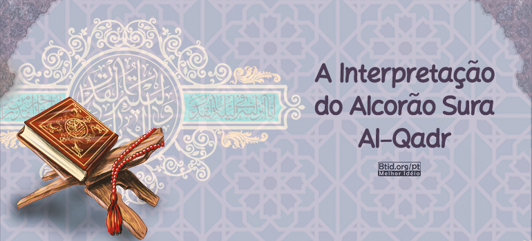 A Interpretação do Alcorão Sura Al-Qadr 