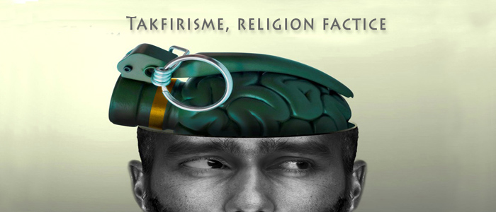 Takfirisme, religion factice (1)
