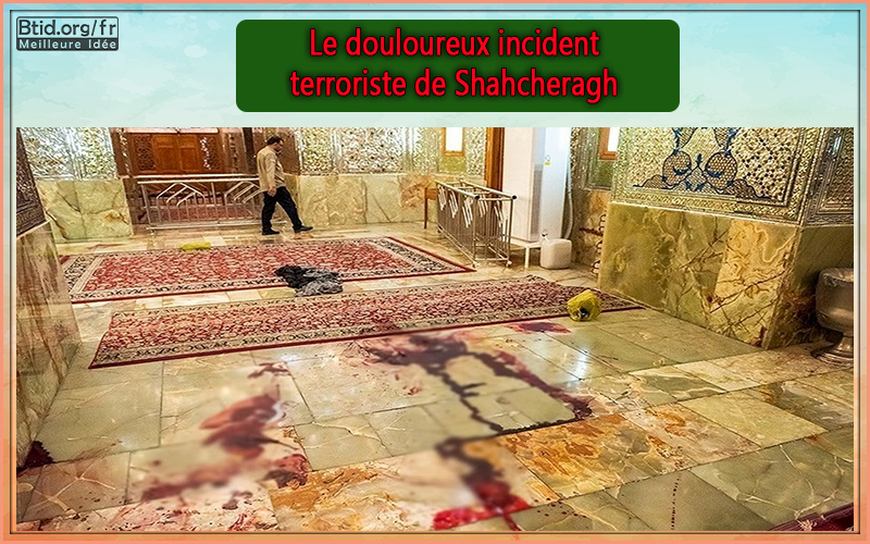 Le douloureux incident terroriste de Shahcheragh