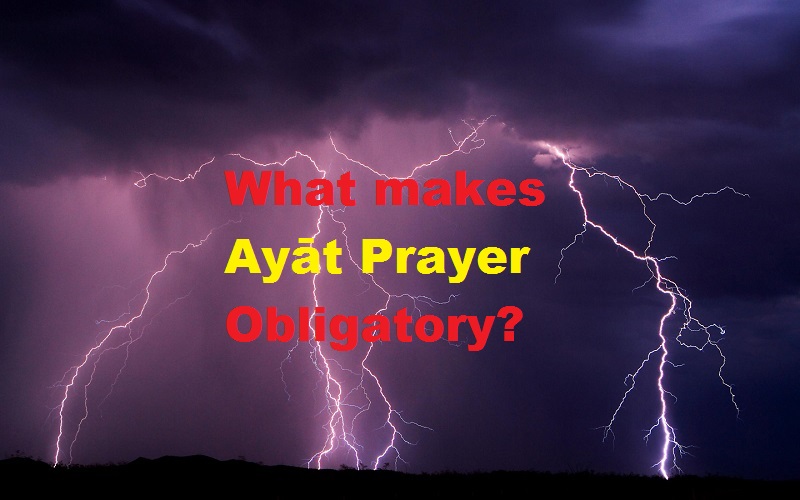 What Makes Ayāt Prayer Obligatory?