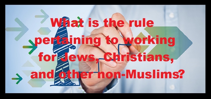 Working for Jews, Christians  non-Muslims