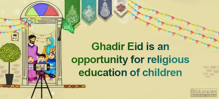 Ghadir Eid is an opportunity for the religious education of children