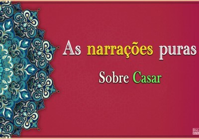 As narrações puras sobre Casar I