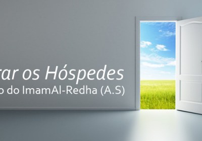 Honrar os Hóspedes Na Visão Do Imam Al-Redha (A.S)