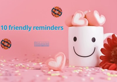 Reminder these 10 friendly reminders