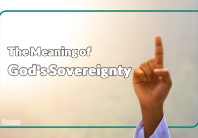 The Meaning of God's Sovereignty