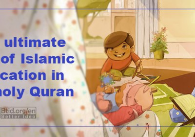 The ultimate goal of Islamic education in the Holy Quran