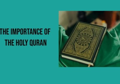 The importance of the Holy Quran