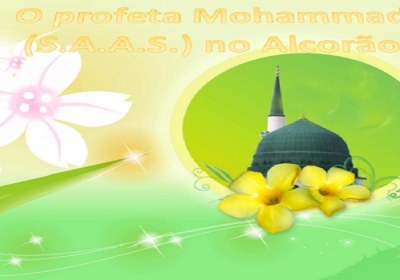 O profeta Mohammad (S.A.A.S.) no Alcorão o profeta Mohammad (S.A.A.S.)