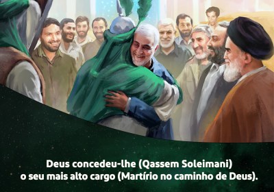 Deus concedeu-lhe (Qassem Soleimani) o seu mais alto cargo (Martírio no caminho de Deus).    Imam Khamenei   