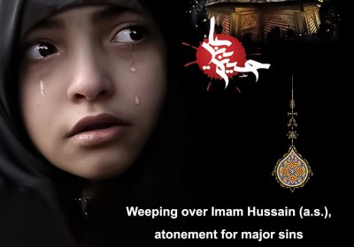 Weeping over Imam Hussain (a.s.), atonement for major sins 