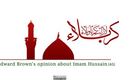 Edward Brown's opinion about Imam Hussain (A.S.)