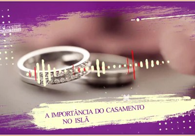 A importância do casamento no Islã 