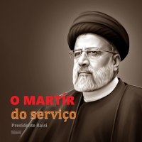O presidente Ebrahim Raisi"O mártir do serviço”