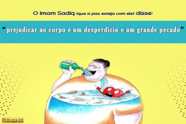 prejudicar ao corpo é um desperdício e um grande pecado