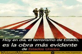 Hoy en día, el terrorismo de Estado, es la obra más evidente  de Estados Unidos