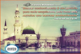 Buscar conhecimento é obrigatório para cada muçulmano  O profeta Muhammad