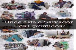 Onde está o salvador dos oprimidos?