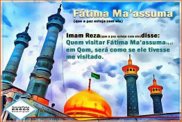 Quem visitar Fátima Ma’assuma(a.s) em Qom, será como se ele tivesse me visitado