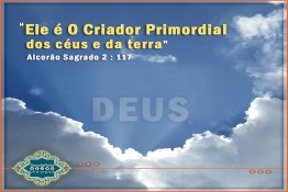 Ele é O Criador Primordial dos céus e da terra