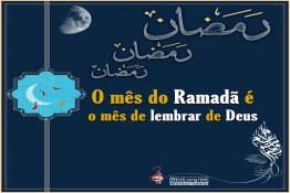 O mês do Ramadã é o mês de lembrar de Deus