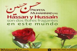 Hassan y Hussain  son dos flores fragantes en este mundo