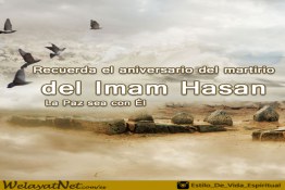 Recuerda el aniversario del martirio del Imam Hasan La Paz sea con Él  