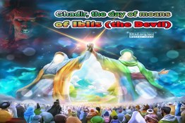 Ghadir, the day of moans of Iblis (the Devil)