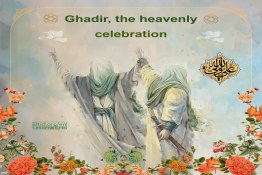 Ghadir, the heavenly celebration