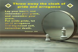 Throw away the cloak of pride and arrogance