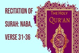 Recitiation of Quran, Surah Naba, Verse 31-36