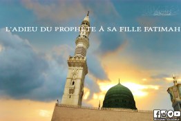 L'ADIEU DU PROPHÈTE À SA FILLE FATIMAH